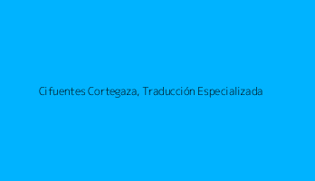 Cifuentes Cortegaza, Traducción Especializada